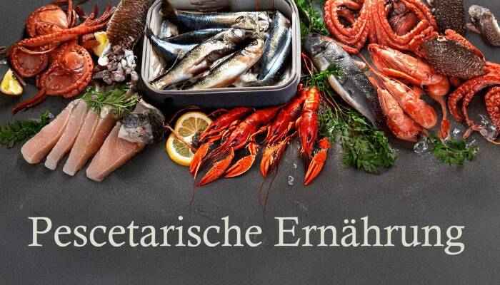Pescetarische Ernährung: Gesund und lecker genießen - Pescetarische Ernährung – Vorteile, Tipps und leckere Rezeptvorschläge