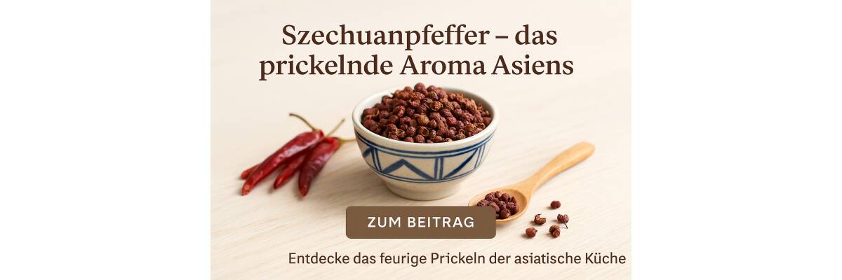 Szechuanpfeffer – das prickelnde Erlebnis für Genießer - Szechuanpfeffer – das prickelnde Pfeffer Asiens I BenCondito