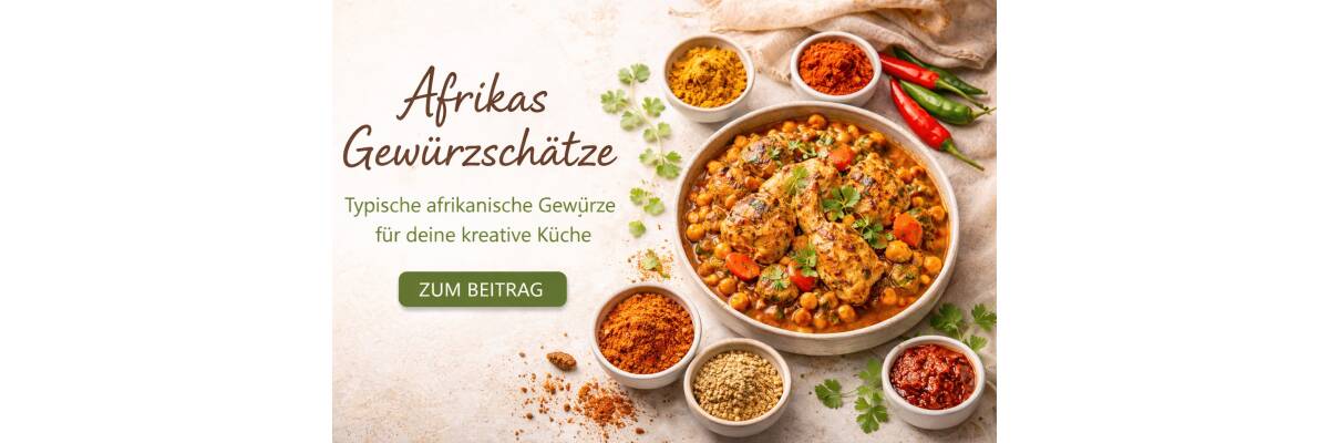 Afrikanische Gewürze: Geschmacksreise durch Afrika - Typische afrikanische Gewürze entdecken | Bencondito
