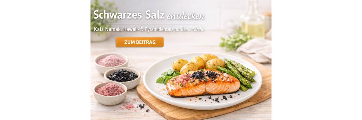 Schwarzes Salz für Genießer: Drei besondere Sorten für deine Küche - Schwarzes Salz: Kala Namak, Hawaii- &amp; Pyramidensalz | Bencondito