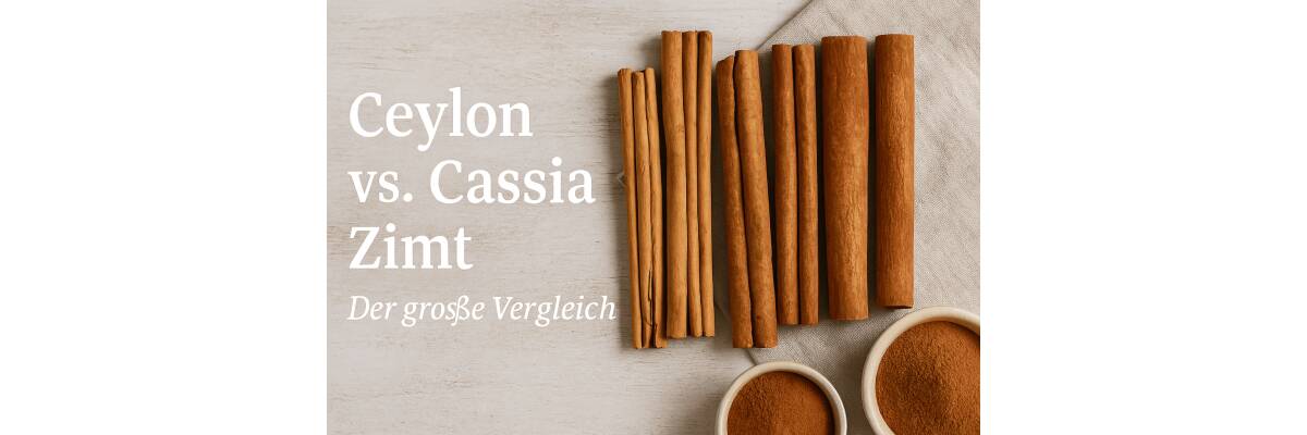 Ceylon Zimt vs. Cassia Zimt: Die wichtigsten Unterschiede im Überblick - Unterschied zwischen Ceylon Zimt und Cassia Zimt
